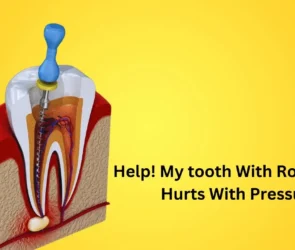 Help! My tooth With Root Canal Hurts With Pressure
